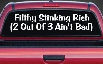 Filthy Stinking Rich