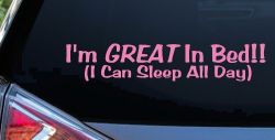 Great In Bed I Can Sleep All Day Car Truck Window Vinyl Decal Sticker (Pink)