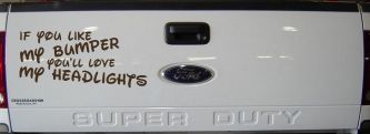 If you like my bumper youll love my headlights Car or Truck Vinyl Window Decal Sticker (Brown)