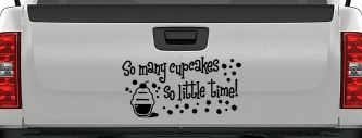 So Many Cupcakes So Little Time Car or Truck Window Decal Sticker (Black)