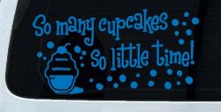 So Many Cupcakes So Little Time Car or Truck Window Decal Sticker (Sky Blue)