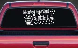 So Many Cupcakes So Little Time Car or Truck Window Decal Sticker