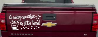 So Many Cupcakes So Little Time Car or Truck Window Decal Sticker (White)