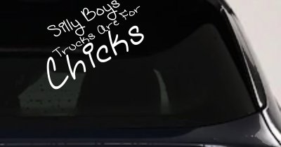 Silly Boys Trucks For Chicks Car Truck Window Vinyl Decal Sticker