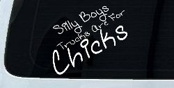 Silly Boys Trucks Are For Chicks Off Road Car or Truck Window Decal Sticker