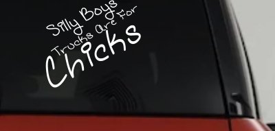Silly Boys Trucks For Chicks Car Truck Window Vinyl Decal Sticker