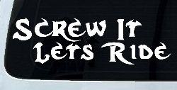 Screw It Lets Ride Biker Car or Truck Window Decal Sticker
