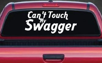 Can't Touch my Swagger Car or Truck Window Decal Sticker