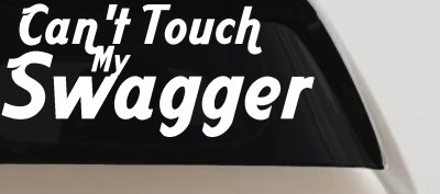 Cant Touch My Swagger Car Truck Decal Vinyl Sticker