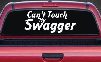 Can't Touch my Swagger Car or Truck Window Decal Sticker