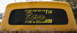 It's Not How Deep You Fish It's How You Wiggle Your Worm Funny Fishing Car or Truck Window Decal Sticker (Yellow)