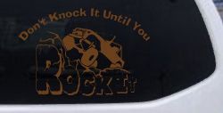 Dont Knock it Until You Rock It Rock Crawler Off Road Car or Truck Window Decal Sticker (Copper)