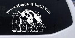 Dont Knock it Until You Rock It Rock Crawler Off Road Car or Truck Window Decal Sticker