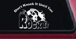 Dont Knock it Until You Rock It Rock Crawler Off Road Car or Truck Window Decal Sticker