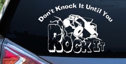 Dont Knock it Until You Rock It Rock Crawler Off Road Car or Truck Window Decal Sticker