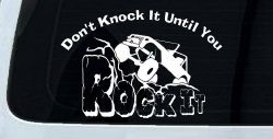 Dont Knock it Until You Rock It Rock Crawler Off Road Car or Truck Window Decal Sticker