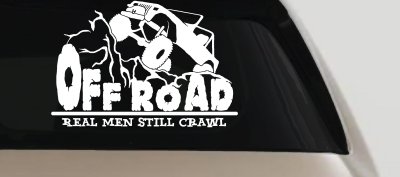 Rock Crawler Decal Real Men Still Crawl Off Road Truck Car Window Vinyl