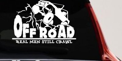 Rock Crawler Decal Real Men Still Crawl Off Road Truck Car Window Vinyl