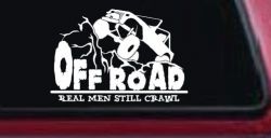 Rock Crawler Real Men Still Crawl Off Road Car or Truck Window Decal Sticker
