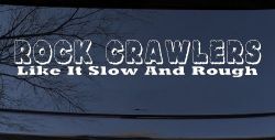 Rock Crawlers Like it Slow And Rough