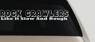 Rock Crawler Decal - Slow Rough Car Truck Window Vinyl Sticker