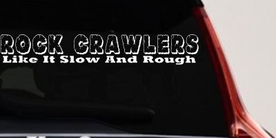 Rock Crawler Decal - Slow Rough Car Truck Window Vinyl Sticker