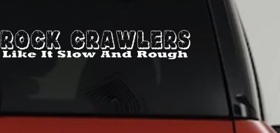 Rock Crawler Decal - Slow Rough Car Truck Window Vinyl Sticker