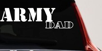 Army Dad Military Decal for Car Truck Window Vinyl Sticker