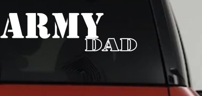 Army Dad Military Decal for Car Truck Window Vinyl Sticker