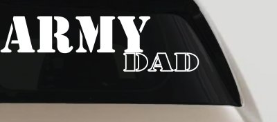 Army Dad Military Decal for Car Truck Window Vinyl Sticker