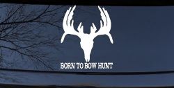 Born To Bow Hunt Deer Hunting Car or Truck Window Decal Sticker
