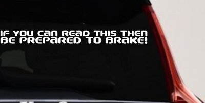 Funny Be Prepared to Brake Car Truck Window Decal Vinyl Sticker