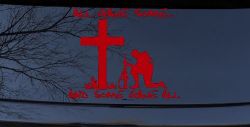 All Gave Some And Some Gave All Soldier Kneeling at Cross Military Car or Truck Window Decal Sticker (Red)