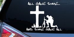 All Gave Some And Some Gave All Soldier Kneeling at Cross Military Car or Truck Window Decal Sticker