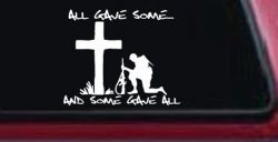 All Gave Some And Some Gave All Soldier Kneeling at Cross Military Car or Truck Window Decal Sticker