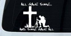 All Gave Some And Some Gave All Soldier Kneeling at Cross Military Car or Truck Window Decal Sticker