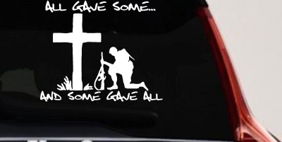 All Gave Some And Some Gave All Car or Truck Vinyl Window Decal Sticker