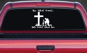 All Gave Some And Some Gave All Soldier Kneeling at Cross Military Car or Truck Window Decal Sticker