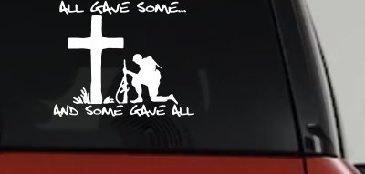 All Gave Some And Some Gave All Car or Truck Vinyl Window Decal Sticker