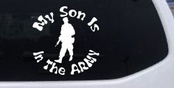 My Son Is In The ARMY Military Car or Truck Window Decal Sticker