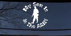My Son Is In The ARMY Military Car or Truck Window Decal Sticker