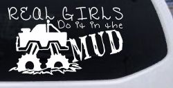 Real Girls Do It In The Mud Off Road Car or Truck Window Decal Sticker