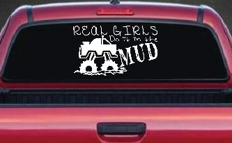 Real Girls Do It In The Mud Off Road Car or Truck Window Decal Sticker