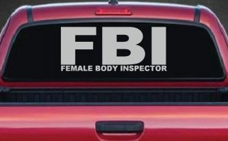 FBI Female Body Inspector Funny Car or Truck Window Decal Sticker (Light Gray)