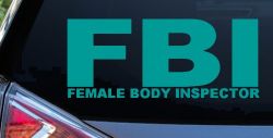 FBI Female Body Inspector Funny Car or Truck Window Decal Sticker (Turquoise)