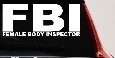 FBI Female Body Inspector Funny Car or Truck Window Vinyl Decal Sticker