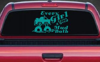 Every Girl Loves A Good Mud Bath Off Road Car or Truck Window Decal Sticker (Turquoise)