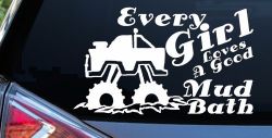 Every Girl Loves A Good Mud Bath Off Road Car or Truck Window Decal Sticker