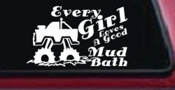 Every Girl Loves A Good Mud Bath Off Road Car or Truck Window Decal Sticker