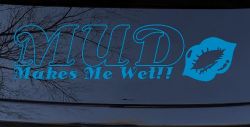 Mud Makes Me Wet with Lips Off Road Car or Truck Window Decal Sticker (Blue)